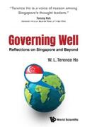 Ho |  GOVERNING WELL: REFLECTIONS ON SINGAPORE AND BEYOND | eBook | Sack Fachmedien