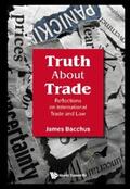 Bacchus |  TRUTH ABOUT TRADE: REFLECTIONS ON INTERNATIONAL TRADE & LAW | eBook | Sack Fachmedien