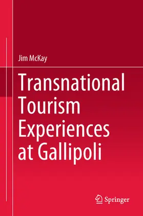 McKay | Transnational Tourism Experiences at Gallipoli | E-Book | www.sack.de