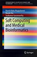 Muppalaneni / Gurumoorthy / Ma |  Soft Computing and Medical Bioinformatics | Buch |  Sack Fachmedien
