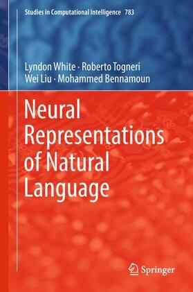 White / Bennamoun / Togneri | Neural Representations of Natural Language | Buch | 978-981-1300-61-5 | sack.de