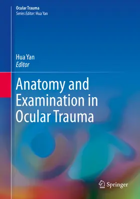 Yan |  Anatomy and Examination in Ocular Trauma | eBook | Sack Fachmedien