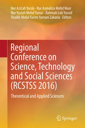 Yacob / Mohd Noor / Zakaria |  Regional Conference on Science, Technology and Social Sciences (RCSTSS 2016) | Buch |  Sack Fachmedien