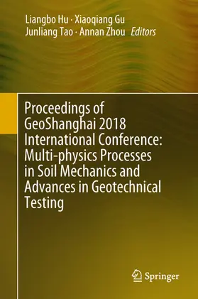 Hu / Gu / Tao | Proceedings of GeoShanghai 2018 International Conference: Multi-physics Processes in Soil Mechanics and Advances in Geotechnical Testing | E-Book | www.sack.de