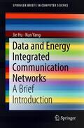 Hu / Yang |  Data and Energy Integrated Communication Networks | Buch |  Sack Fachmedien