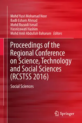 Mohamad Noor / Ahmad / Abdullah Baharum |  Proceedings of the Regional Conference on Science, Technology and Social Sciences (RCSTSS 2016) | Buch |  Sack Fachmedien