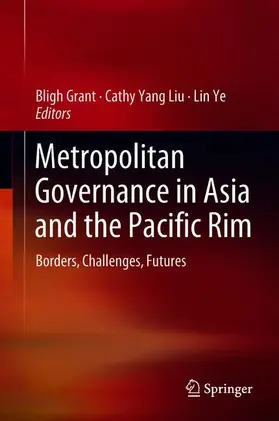 Grant / Ye / Liu |  Metropolitan Governance in Asia and the Pacific Rim | Buch |  Sack Fachmedien
