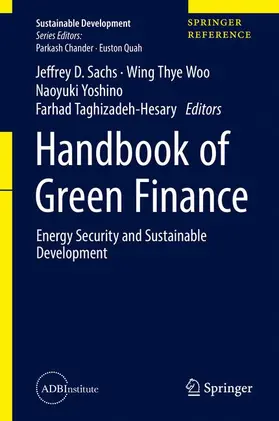 Sachs / Woo / Yoshino |  Handbook of Green Finance: Energy Security and Sustainable Development | Buch |  Sack Fachmedien