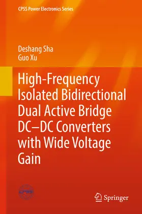 Sha / Xu | High-Frequency Isolated Bidirectional Dual Active Bridge DC–DC Converters with Wide Voltage Gain | E-Book | sack.de