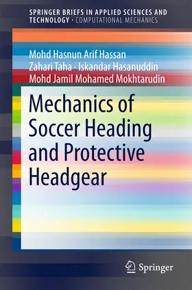 Hassan / Taha / Hasanuddin | Mechanics of Soccer Heading and Protective Headgear | E-Book | sack.de