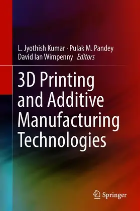Kumar / Pandey / Wimpenny |  3D Printing and Additive Manufacturing Technologies | Buch |  Sack Fachmedien