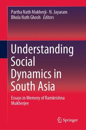 Mukherji / Ghosh / Jayaram | Understanding Social Dynamics in South Asia | Buch | 978-981-1303-86-9 | sack.de