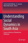 Mukherji / Ghosh / Jayaram |  Understanding Social Dynamics in South Asia | Buch |  Sack Fachmedien