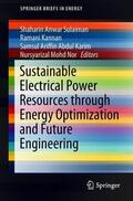 Sulaiman / Kannan / Karim |  Sustainable Electrical Power Resources Through Energy Optimization and Future Engineering | Buch |  Sack Fachmedien