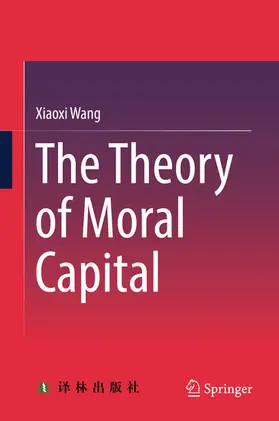 Wang | The Theory of Moral Capital | E-Book | www.sack.de