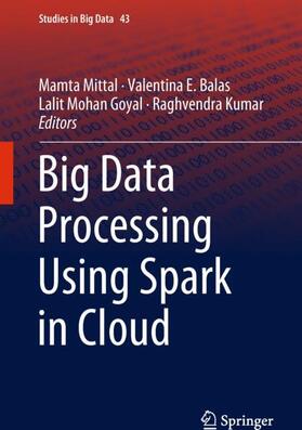 Mittal / Kumar / Balas | Big Data Processing Using Spark in Cloud | Buch | 978-981-1305-49-8 | sack.de