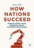 Yülek |  How Nations Succeed: Manufacturing, Trade, Industrial Policy, and Economic Development | Buch |  Sack Fachmedien