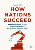 Yülek |  How Nations Succeed: Manufacturing, Trade, Industrial Policy, and Economic Development | eBook | Sack Fachmedien