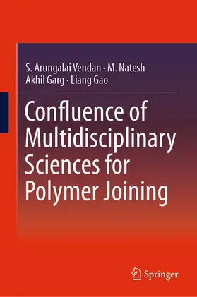 Vendan / Natesh / Garg | Confluence of Multidisciplinary Sciences for Polymer Joining | E-Book | www.sack.de