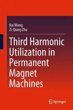 Zhu / Wang |  Third Harmonic Utilization in Permanent Magnet Machines | Buch |  Sack Fachmedien
