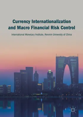 Monetary Institute | Currency Internationalization and Macro Financial Risk Control | E-Book | www.sack.de
