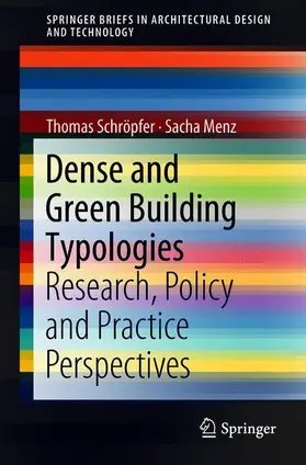 Menz / Schröpfer | Dense and Green Building Typologies | Buch | 978-981-13-0712-6 | sack.de