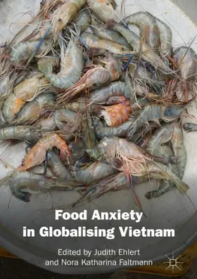 Faltmann / Ehlert |  Food Anxiety in Globalising Vietnam | Buch |  Sack Fachmedien