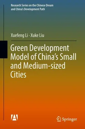 Liu / Li | Green Development Model of China's Small and Medium-sized Cities | Buch | 978-981-13-0778-2 | sack.de