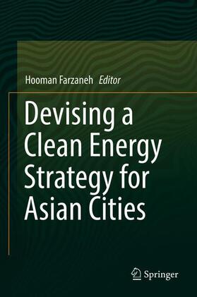 Farzaneh | Devising a Clean Energy Strategy for Asian Cities | Buch | 978-981-1307-81-2 | sack.de