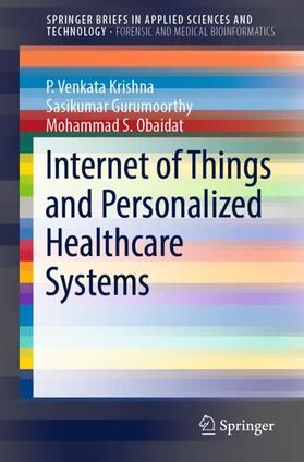 Krishna / Gurumoorthy / Obaidat | Internet of Things and Personalized Healthcare Systems | Buch | 978-981-1308-65-9 | sack.de