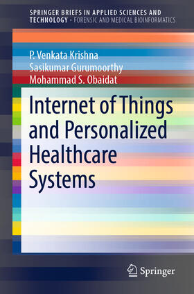 Krishna / Gurumoorthy / Obaidat | Internet of Things and Personalized Healthcare Systems | E-Book | sack.de