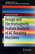 Masmoudi |  Design and Electromagnetic Feature Analysis of AC Rotating Machines | Buch |  Sack Fachmedien