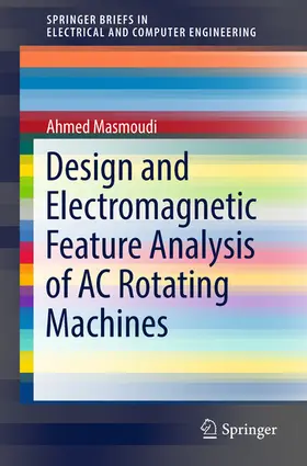 Masmoudi |  Design and Electromagnetic Feature Analysis of AC Rotating Machines | eBook | Sack Fachmedien