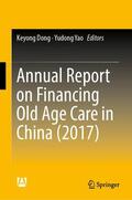 Yao / Dong |  Annual Report on Financing Old Age Care in China (2017) | Buch |  Sack Fachmedien
