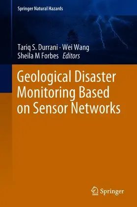 Durrani / Forbes / Wang |  Geological Disaster Monitoring Based on Sensor Networks | Buch |  Sack Fachmedien
