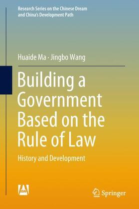 Wang / Ma | Building a Government Based on the Rule of Law | Buch | 978-981-1309-97-7 | sack.de