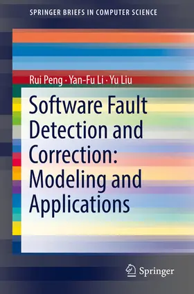 Peng / Li / Liu |  Software Fault Detection and Correction: Modeling and Applications | eBook | Sack Fachmedien