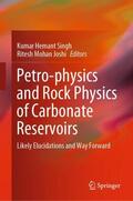 Joshi / Singh |  Petro-physics and Rock Physics of Carbonate Reservoirs | Buch |  Sack Fachmedien