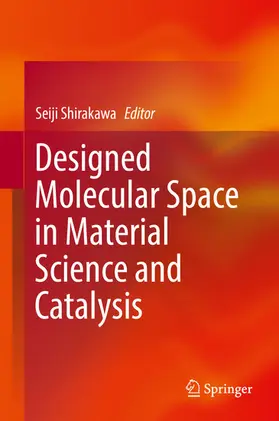 Shirakawa | Designed Molecular Space in Material Science and Catalysis | E-Book | www.sack.de
