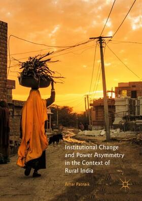 Patnaik |  Institutional Change and Power Asymmetry in the Context of Rural India | Buch |  Sack Fachmedien