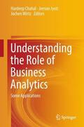 Chahal / Wirtz / Jyoti |  Understanding the Role of Business Analytics | Buch |  Sack Fachmedien