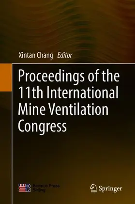 Chang | Proceedings of the 11th International Mine Ventilation Congress | Buch | 978-981-13-1419-3 | www.sack.de