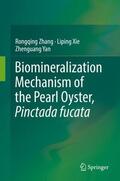 Zhang / Yan / Xie |  Biomineralization Mechanism of the Pearl Oyster, Pinctada fucata | Buch |  Sack Fachmedien