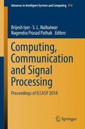 Iyer / Pathak / Nalbalwar |  Computing, Communication and Signal Processing | Buch |  Sack Fachmedien