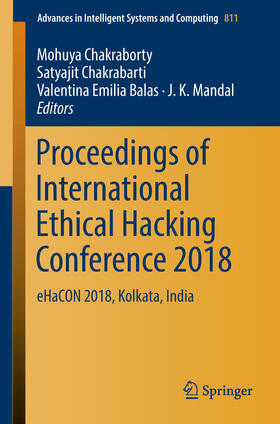 Chakraborty / Chakrabarti / Balas |  Proceedings of International Ethical Hacking Conference 2018 | eBook | Sack Fachmedien