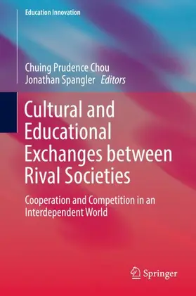 Spangler / Chou |  Cultural and Educational Exchanges between Rival Societies | Buch |  Sack Fachmedien
