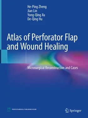 Zheng / Lin / Xu | Atlas of Perforator Flap and Wound Healing | E-Book | www.sack.de