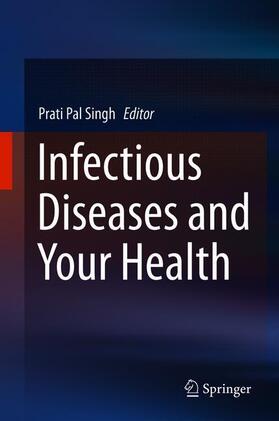 Singh | Infectious Diseases and Your Health | Buch | 978-981-1315-76-3 | sack.de