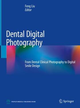Liu | Dental Digital Photography | Buch | 978-981-1316-21-0 | sack.de