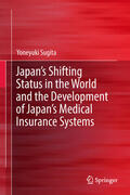 Sugita |  Japan's Shifting Status in the World and the Development of Japan's Medical Insurance Systems | eBook | Sack Fachmedien